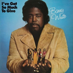 Barry White I´ve Got So Much to Give • Barry White I´ve Got So Much to Give