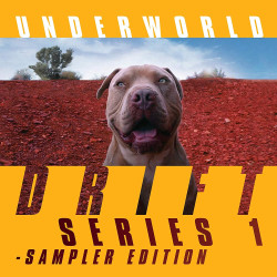 Underworld • Drift Series 1 Sampler