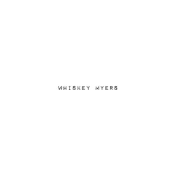Whiskey Myers • Whiskey Myers