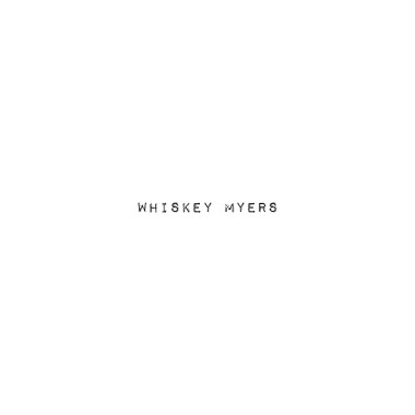 Whiskey Myers • Whiskey Myers