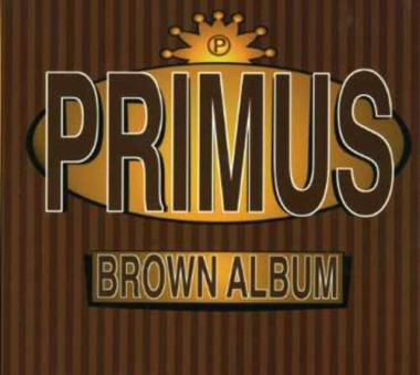 Primus The Brown Album • Primus The Brown Album