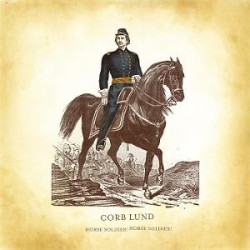 Corb Lund Horse Soldier! Horse Soldier! • Corb Lund Horse Soldier! Horse Soldier!