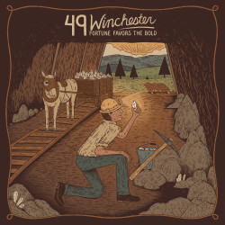 49 Winchester • Fortune Favors The Bold
