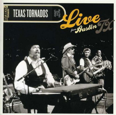 Texas Tornados • Live From Austin, Tx / Austin, Tx