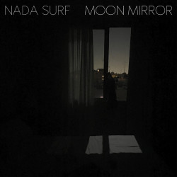 Nada Surf • Moon Mirror