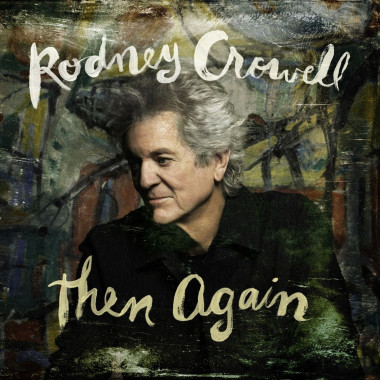 Crowell, Rodney • Then Again