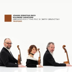 Triofenix • Johann Sebastian Bach Goldberg Variations - Arranged For String Trio By Dmitry Sitkovet