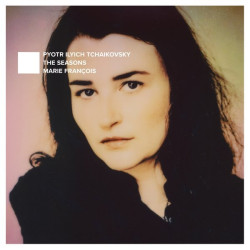 Francois, Marie • Pyotr Ilyich Tchaikovsky The Seasons