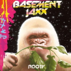 Basement Jaxx • Rooty