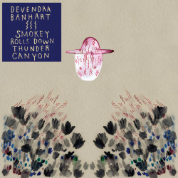 Devendra Banhart • Smokey Rolls Down Thunder Canyon