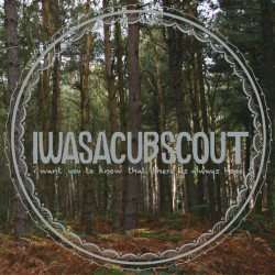 I Was A Cub Scout • I Want You To Know That There Is Always Hope