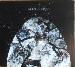 Friendly Fires Friendly Fires • Friendly Fires Friendly Fires