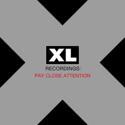 Pay Close Attention XL Recordings • Pay Close Attention XL Recordings