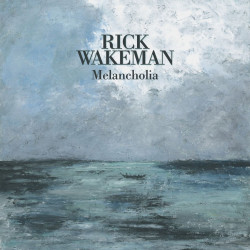 Rick Wakeman • Melancholia  Preorder 4.9.2025