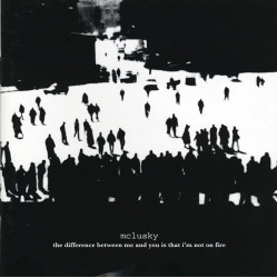 McLusky • The Difference Between Me and You Is That I´m Not on Fire