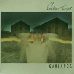Cocteau Twins • Garlands (Remastered)