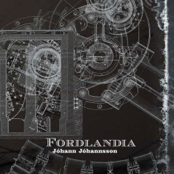Jóhann Jóhannsson Fordlandia • Jóhann Jóhannsson Fordlandia