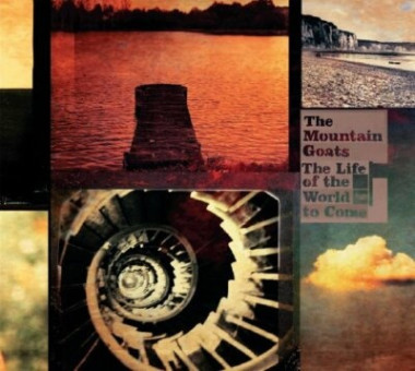 The Mountain Goats • Life of the World to Come