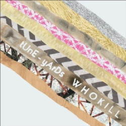 Tune-Yards Who Kill • Tune-Yards Who Kill