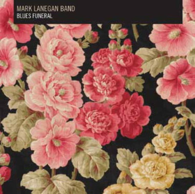 Mark Lanegan Band • Blues Funeral (digipack)