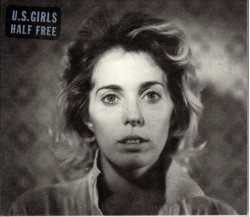 U.S. Girls • Half Free