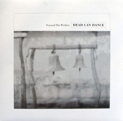 Dead Can Dance • Toward The Within