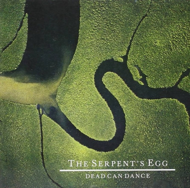 Dead Can Dance The Serpent´s Egg • Dead Can Dance The Serpent´s Egg