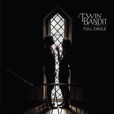 Twin Bandit Full Circle • Twin Bandit Full Circle