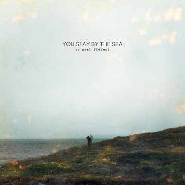 Axel Flóvent You Stay By The Sea • Axel Flóvent You Stay By The Sea