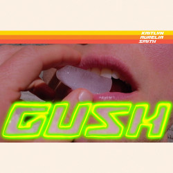 Kaitlyn Aurelia Smith • Gush