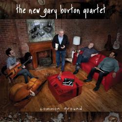 Gary Burton New Quartet Common Ground • Gary Burton New Quartet Common Ground