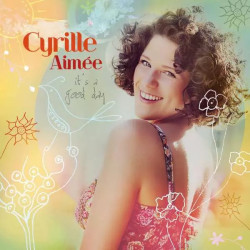 Cyrille Aimée It´s a Good Day • Cyrille Aimée It´s a Good Day