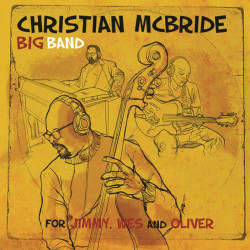 MCBRIDE, CHRISTIAN -BIG BAND- • FOR JIMMY, WES AND OLIVER / 180GR. BLACK VINYL IN GATEFOLD JACKET