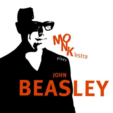 BEASLEY, JOHN • MONKESTRA PLAYS JOHN BEA / BEASLEY