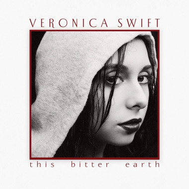 Veronica Swift This Bitter Earth • Veronica Swift This Bitter Earth