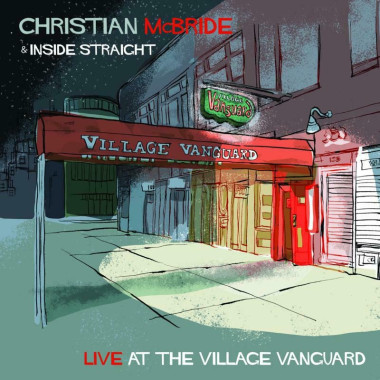 Christian McBride & Inside Straight Live at the Village Vanguard • Christian McBride & Inside Straight Live at the Village Vanguard