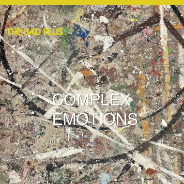 The Bad Plus • Complex Emotions