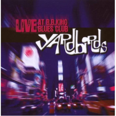 Yardbirds • Live At B.B.King Blues Cl / Club