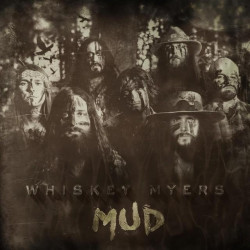 Whiskey Myers • Mud