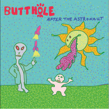 Butthole Surfers • After The Astronaut