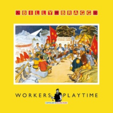 Billy Bragg • Workers Playtime