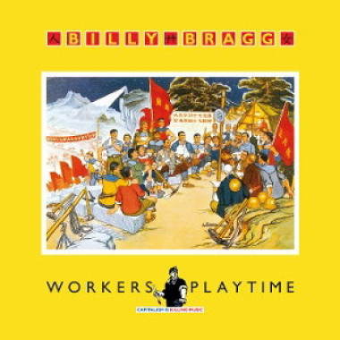 Billy Bragg • Workers Playtime
