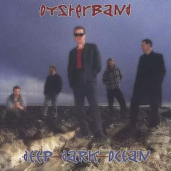 Oysterband • Deep Dark Ocean