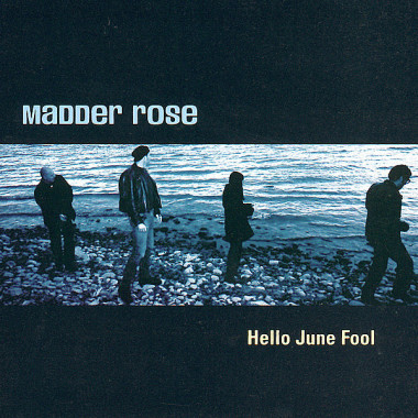 Madder Rose • Hello June Fool (1999 Studio Album)