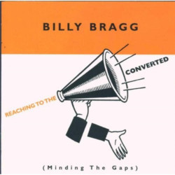 Bragg, Billy • Reaching To The Converted