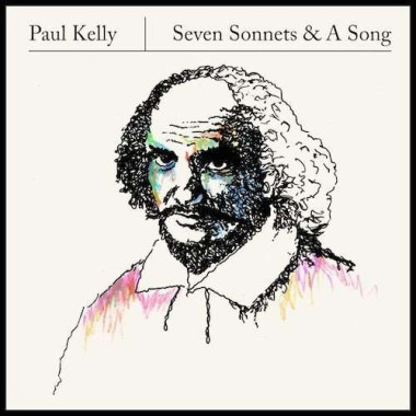 Paul Kelly Seven Sonnets & A Song • Paul Kelly Seven Sonnets & A Song