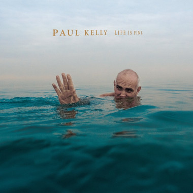 Kelly, Paul • Life Is Fine