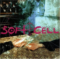 Soft Cell • Cruelty Without Beauty