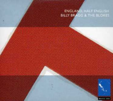 Bragg, Billy • England, Half English