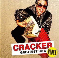 Cracker Greatest Hits Redux • Cracker Greatest Hits Redux